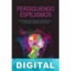 Persiguiendo espejismos Mireille Pasos