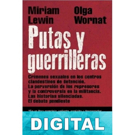 Putas y guerrilleras Miriam Lewin & Olga Wornat