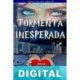 Tormenta inesperada: ¿Ahora que harás? Miriam Magaña Pimentel