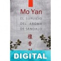 El suplicio del aroma de sándalo Mo Yan