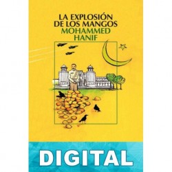 La explosión de los mangos Mohammed Hanif
