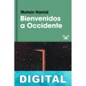 Bienvenidos a Occidente Mohsin Hamid