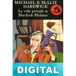 La vida privada de Sherlock Holmes Mollie Hardwick & Michael Hardwick