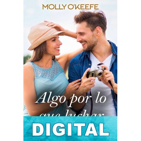 Algo por lo que luchar Molly O´Keefe