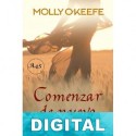 Comenzar de nuevo Molly O´Keefe