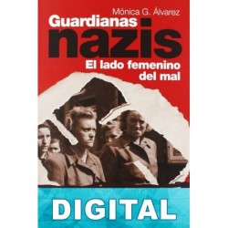 Guardianas nazis Mónica G. Álvarez