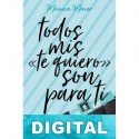 Todos mis «te quiero» son para ti Mónica Maier