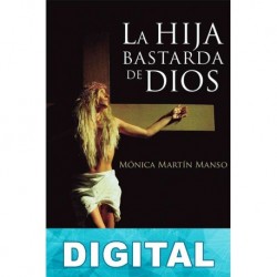La hija bastarda de Dios Mónica Martín Manso
