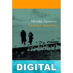 La mujer silenciosa Monika Zgustová