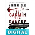 El carmín y la sangre Montero Glez