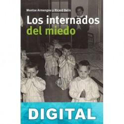 Los internados del miedo Montse Armengou & Ricard Belis
