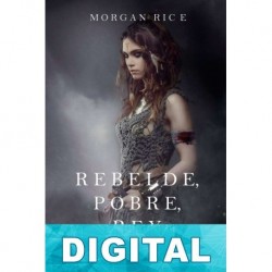 Rebelde, Pobre, Rey Morgan Rice
