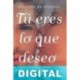 Tú eres lo que deseo Moruena Estríngana