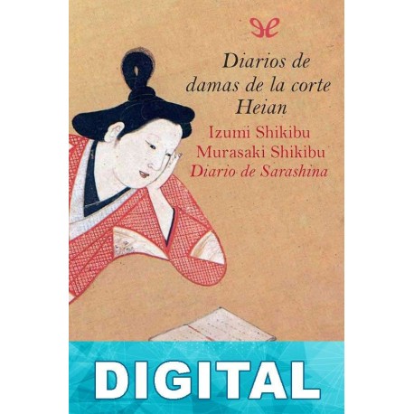Diarios de damas de la corte Heian Murasaki Shikibu & Dama Sarashina & Izumi Shikibu