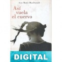 As­í vuela el cuervo Ann-Marie MacDonald