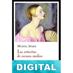 Las señoritas de escasos medios Muriel Spark