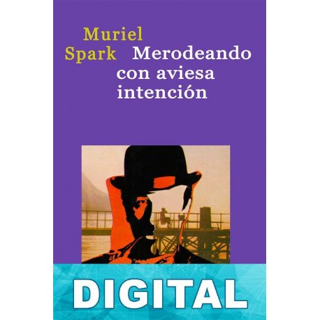 Merodeando con aviesa intención Muriel Spark