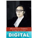 Francisco Umbral. El frío de una vida Anna Caballé