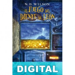 El fuego del diente de León N. D. Wilson