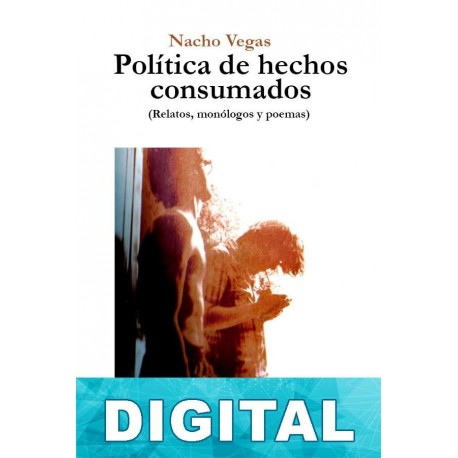 Política de hechos consumados Nacho Vegas