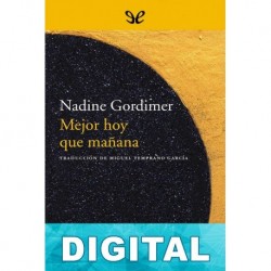 Mejor hoy que mañana Nadine Gordimer