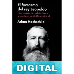 El fantasma del rey Leopoldo Adam Hochschild