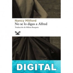No se lo digas a Alfred Nancy Mitford