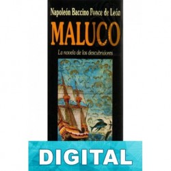 Maluco. La novela de los descubridores Napoleón Baccino Ponce de León