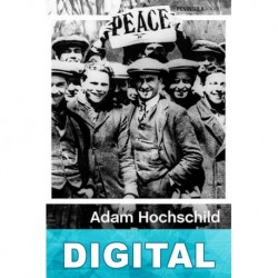 Para acabar con todas las guerras Adam Hochschild