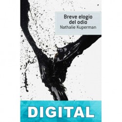 Breve elogio del odio Nathalie Kuperman