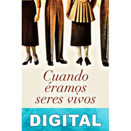 Cuando éramos seres vivos Nathalie Kuperman