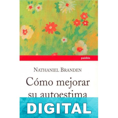 Cómo mejorar su autoestima Nathaniel Branden