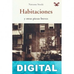 Habitaciones y otras piezas breves Natsume S?seki
