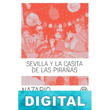 Sevilla y la Casita de las Pirañas Nazario