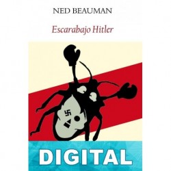 Escarabajo Hitler Ned Beauman