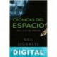 Crónicas del espacio Neil deGrasse Tyson