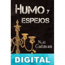 Humo y espejos Neil Gaiman