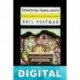Divertirse hasta morir Neil Postman