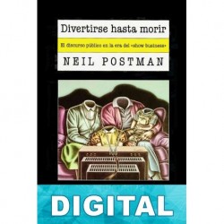 Divertirse hasta morir Neil Postman