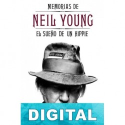 Memorias de Neil Young: el sueño de un hippie Neil Young