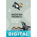 Un grano de trigo Ng?g? wa Thiong’o