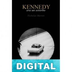 Kennedy era un estorbo Nicholas Merton
