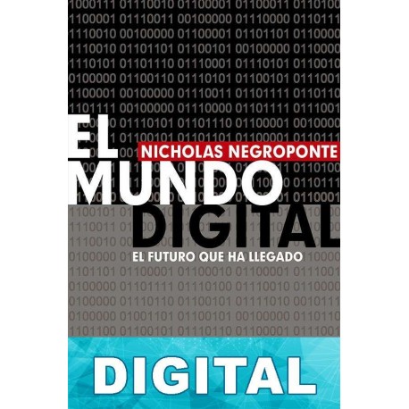 El mundo digital Nicholas Negroponte