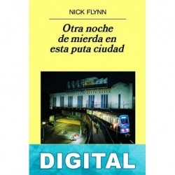 Otra noche de mierda en esta puta ciudad Nick Flynn