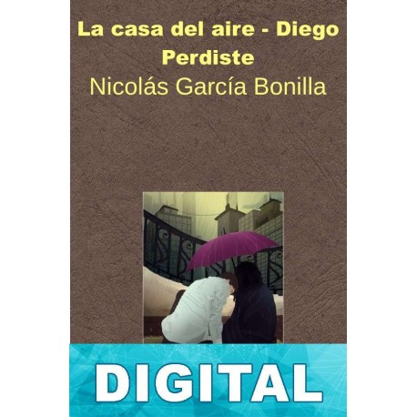 La casa del aire - Diego Perdiste Nicolás García Bonilla