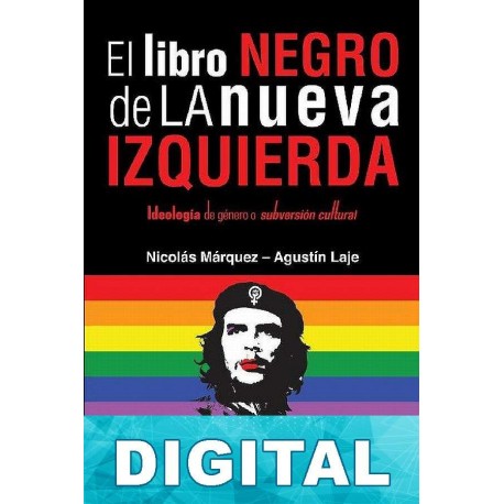 El libro negro de la Nueva Izquierda Nicolás Márquez & Agustín Laje