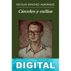 Cárceles y exilios Nicolás Sánchez-Albornoz