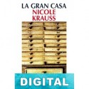La gran casa. Historia de un escritorio. Nicole Krauss