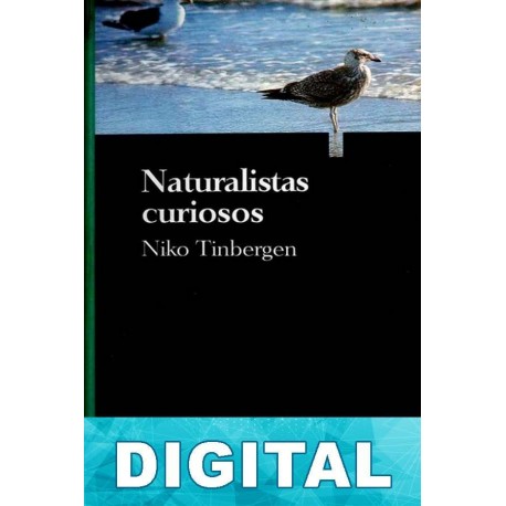 Naturalistas curiosos Niko Tinbergen
