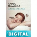 Juntos, nada más Anna Gavalda